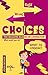 Choices: The Building Block...
