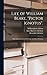 Life of William Blake, "Pictor Ignotus".: With Selections From His Poems and Other Writings