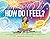 How Do I Feel?: A dictionary of emotions