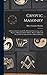 Cryptic Masonry: A Manual of the Council; Or, Monitorial Instructions in the Degrees of Royal and Select Master. With an Additional Section On the Super-Excellent Master's Degreee