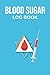 Blood Sugar Log Book: Log b...