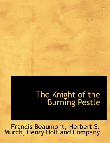 The Knight of the Burning Pestle