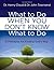 What to Do When You Don't Know What to Do: 8 Principles for Finding God's Way