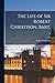 The Life of Sir Robert Christison, Bart. ..