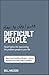 How to Deal with Difficult People: Smart Tactics for Overcoming the Problem People in Your Life