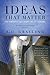 Ideas That Matter: The Concepts That Shape the 21st Century