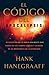 El codigo del Apocalipsis: Descubra lo que la Biblia realmente dice acerca de los tiempos finales y la razon de su importancia en la actualidad (Spanish Edition)