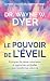 Le pouvoir de l'éveil by Wayne W. Dyer