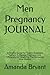 Men Pregnancy JOURNAL: A He...