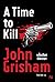 A time to kill หลั่งเลือดพิพากษา by John Grisham