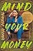 Mind Your Money by Yanely Espinal