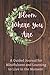 Bloom Where You Are: Guided...