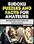Sudoku Puzzles and Facts For Amateurs by Eric Press