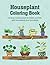 Houseplant Coloring Book: A...