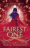 Fairest One by Kayla Eshbaugh
