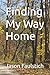 Finding My Way Home