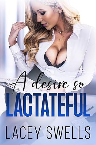 A Desire So Lactateful- ANR ABF Romantic Lactation Erotica (Creamy Comfort Shorts Book 1)