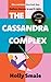 The Cassandra Complex