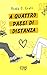 A quattro passi di distanza
