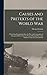 Causes and Pretexts of the World War: A Searching Examination Into the Play and Counterplay of European Politics From the Franco-Prussian War to the Outburst of the Great World War