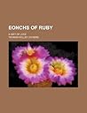 Eonchs of ruby; A gift of love
