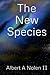 The New Species by Albert A. Nolen II