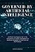 GOVERNED BY ARTIFICIAL INTELLIGENCE