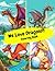 We Love Dragons!! Coloring ...