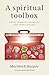 A Spiritual Toolbox: Tips f...