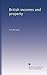 British incomes and property