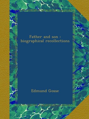 Father and son : biographical recollections