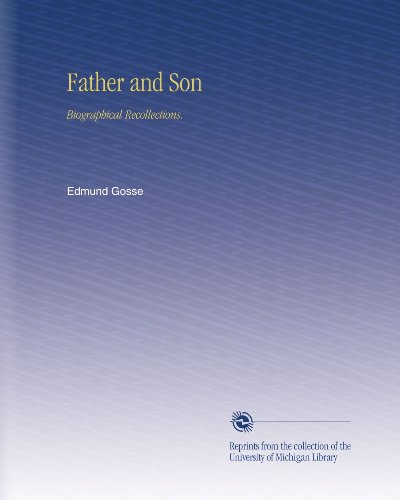 Father and Son: Biographical Recollections.