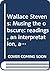 Wallace Stevens: Musing the obscure: readings, an interpretation, and a guide to the collected poetry