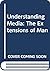 Understanding Media: The Extensions of Man