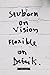 Stubborn on Vision Flexible...