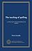 The teaching of spelling: a critical study of recent tendencies in method