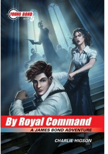 The Young Bond Series:Book 5: By Royal Command