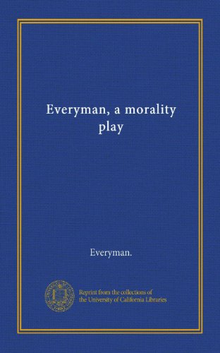 Everyman, a morality play