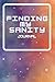 Finding My Sanity