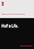 Half a Life.