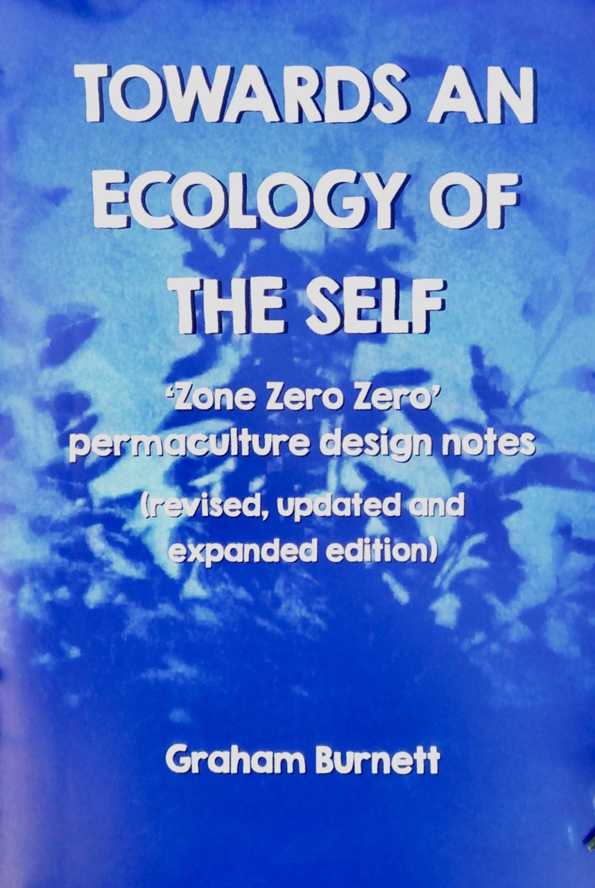 Towards an Ecology of the Self: 'Zone Zero Zero' Permaculture Design Notes
