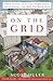 On the Grid: A Plot of Land, An Average Neighborhood, and the Systems that Make Our World Work