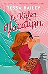 My Killer Vacation by Tessa Bailey