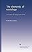The elements of sociology: a text-book for colleges and schools