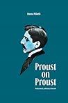 Proust on Proust - Matka aikaan, paikkaan ja ihmiseen