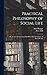 Practical Philosophy of Social Life: Or, the Art of Conversing With Men: After the German of Baron Knigge