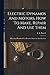 Electric Dynamos And Motors, How To Make, Repair And Use Them: A Practical Handbook For Electrical Amateurs And Students