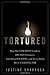 Tortured: When Good Soldiers Do Bad Things