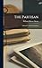 The Partisan: A Romance Of The Revolution