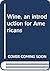 Wine, an introduction for Americans